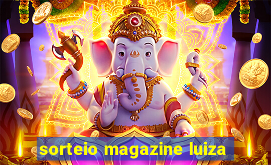 sorteio magazine luiza